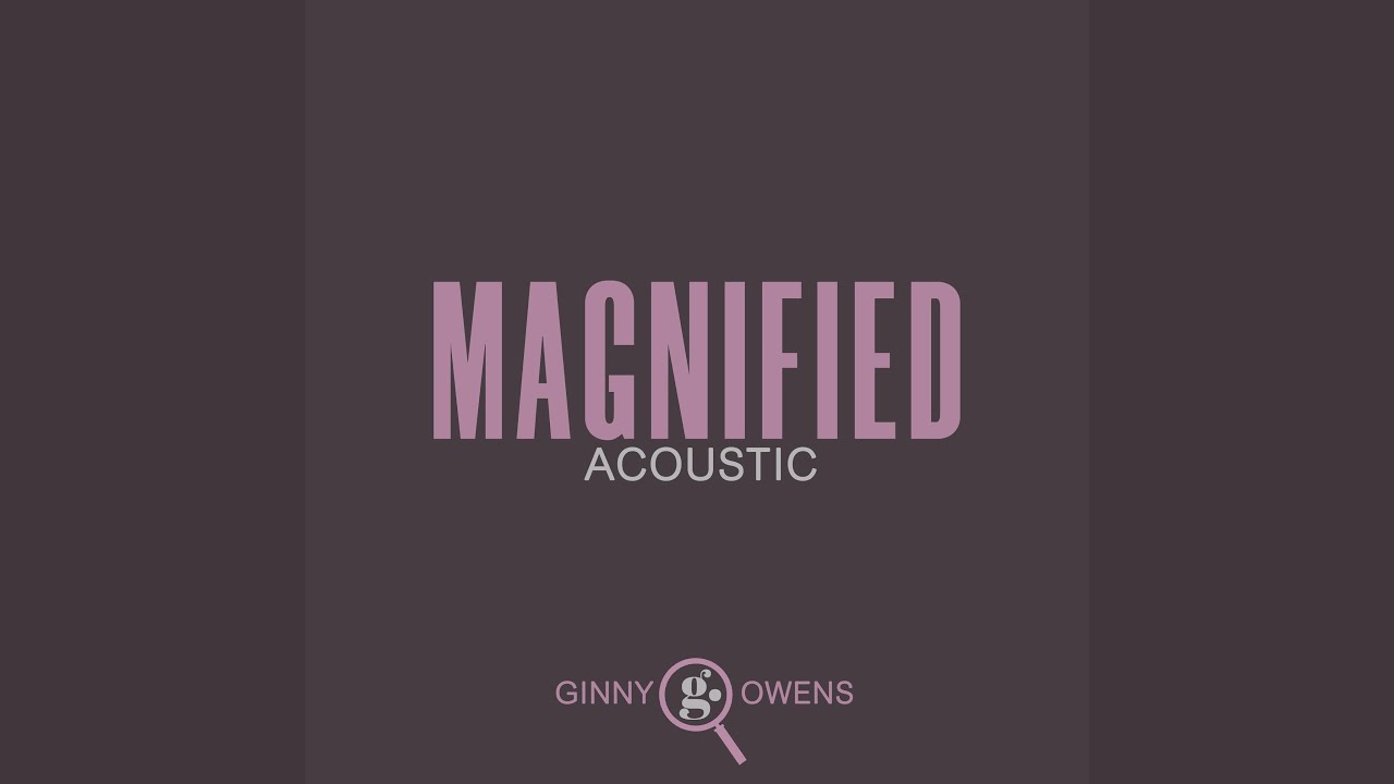 Magnified (Acoustic)
