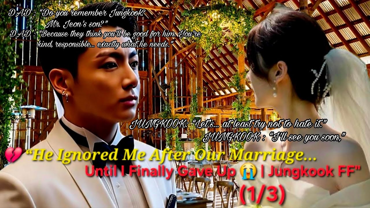 💔 “He Ignored Me After Our Marriage… Until I Finally Gave Up 😭 | Jungkook FF (1/3)
