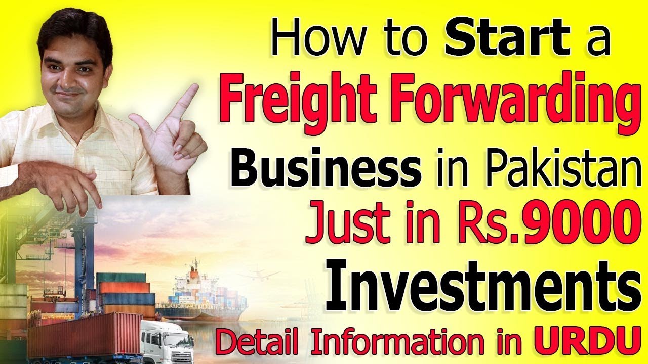 How to Start a Freight Forwarding Business in Pakistan (URDU) - How to Become A Freight Forwarder
