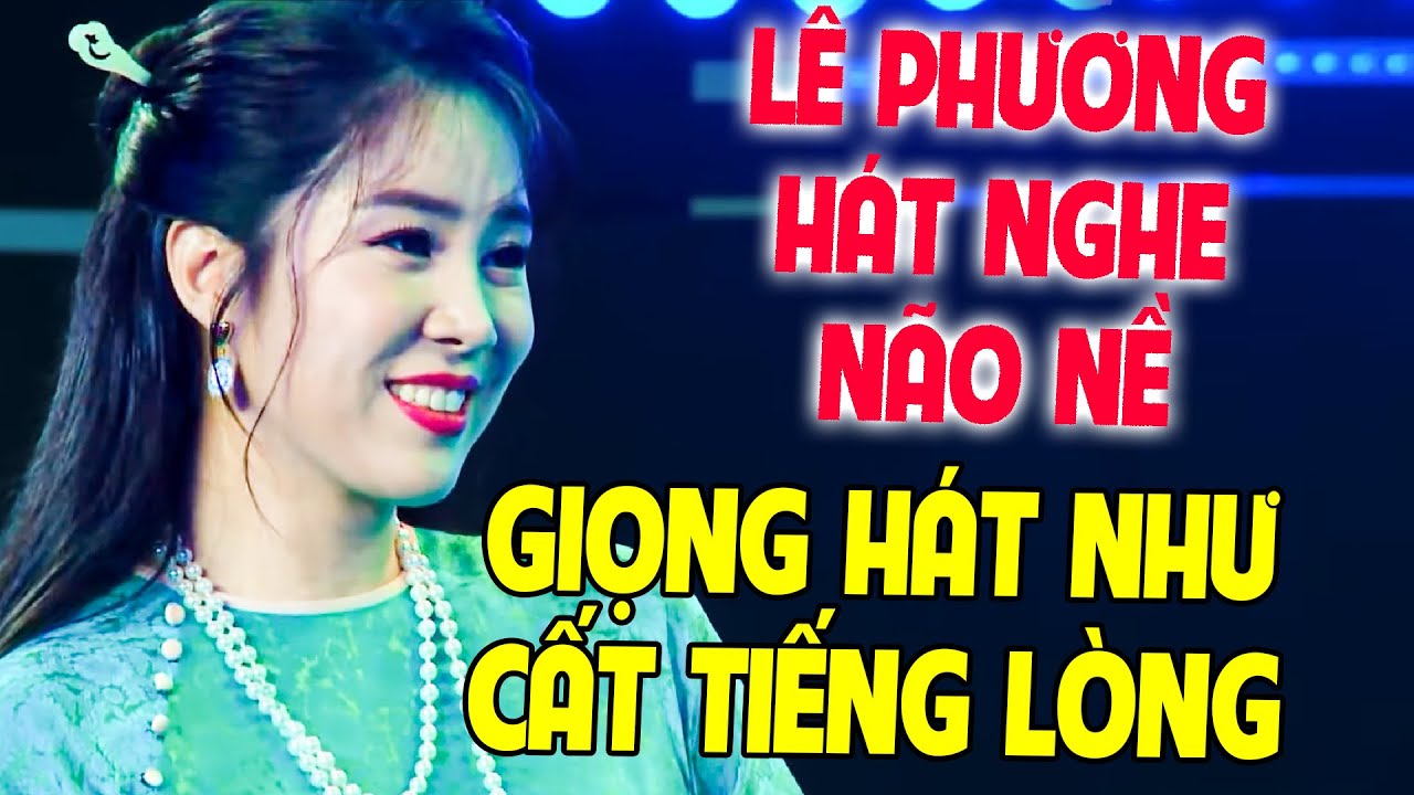 LÊ PHƯƠNG hát như CẤT TIẾNG LÒNG khiến CẢ KHÁN PHÒNG VỖ TAY vì QUÁ HAY