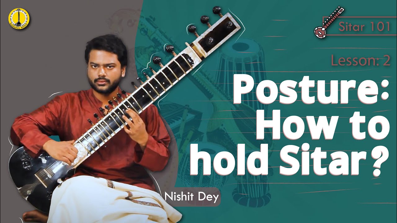 Поза: Как держать ситар? / Holding Sitar - Nishit Dey | Урок игры на ситаре: 2 | Английский