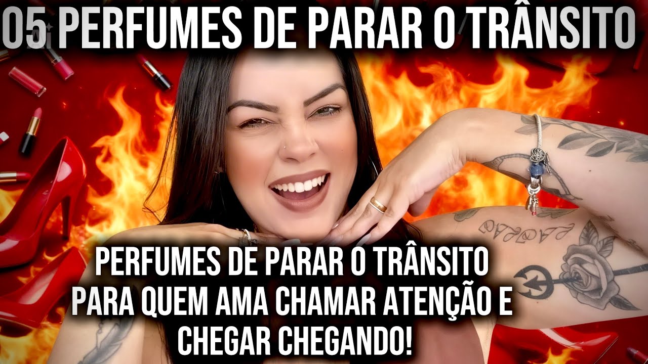 05 *PERFUMES DE PARAR O TRÂNSITO* ESSES PERFUMES SÃO PARA QUEM GOSTA DE CHAMAR ATENÇÃO! FIXAM MUITO😍