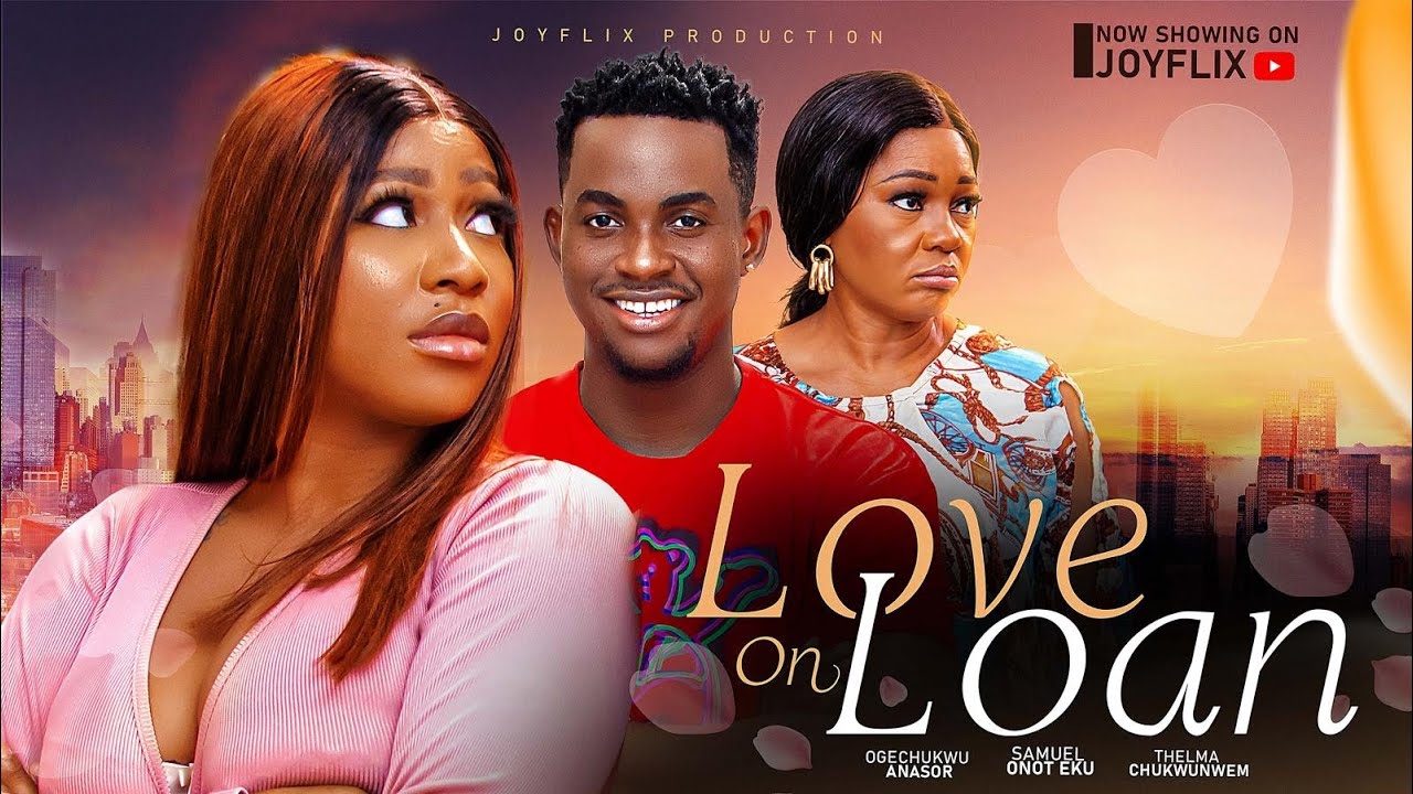 LOVE ON LOAN -  Nigerian Movies 2024 Latest Full Movies, Ogechukwu Anasor, Samuel Onot, Thelma, Olu.