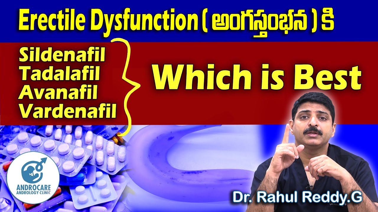 Treatment For ED | Sildenafil Vs Tadalafil**Types Of Tablets Availabe For ED Rahul Reddy | Androcare