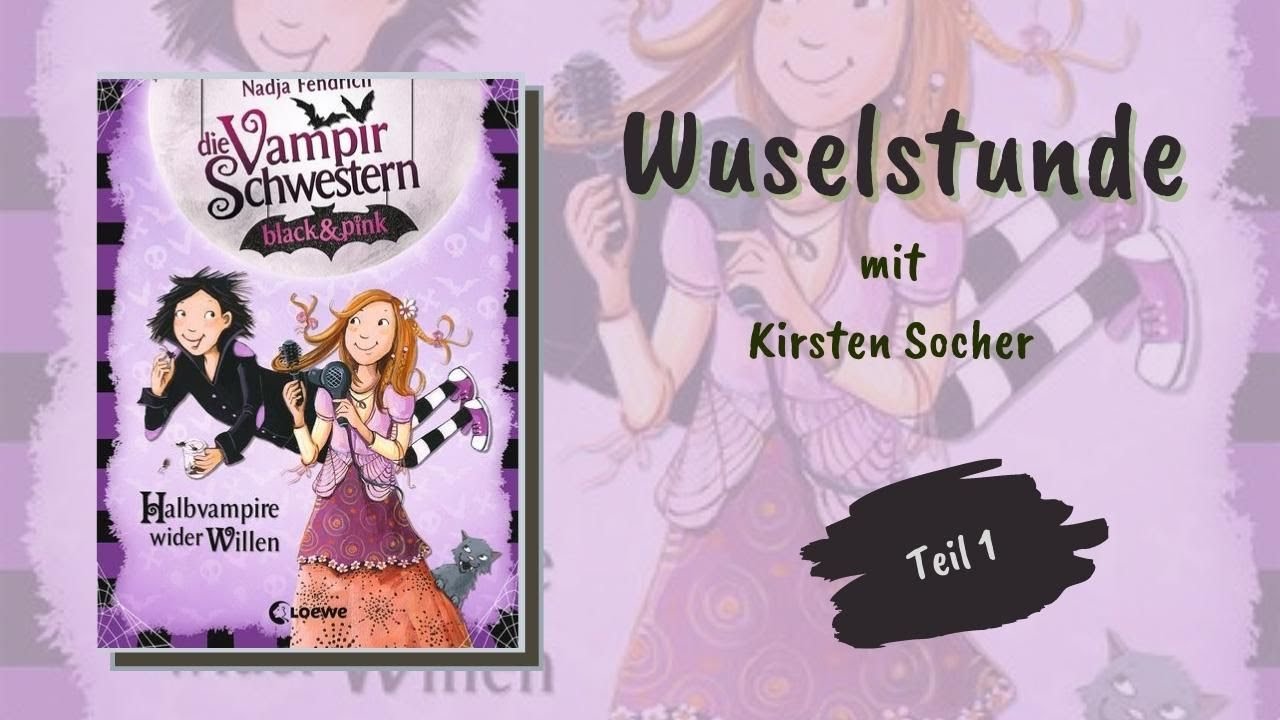 Die Vampirschwestern Halbvampire wider Willen - Wuselstunde mit Kirsten - Teil 1/4