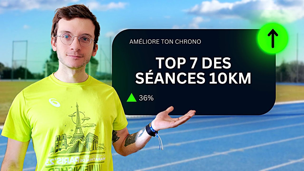 TOP 7 des séances pour progresser sur le 10KM !