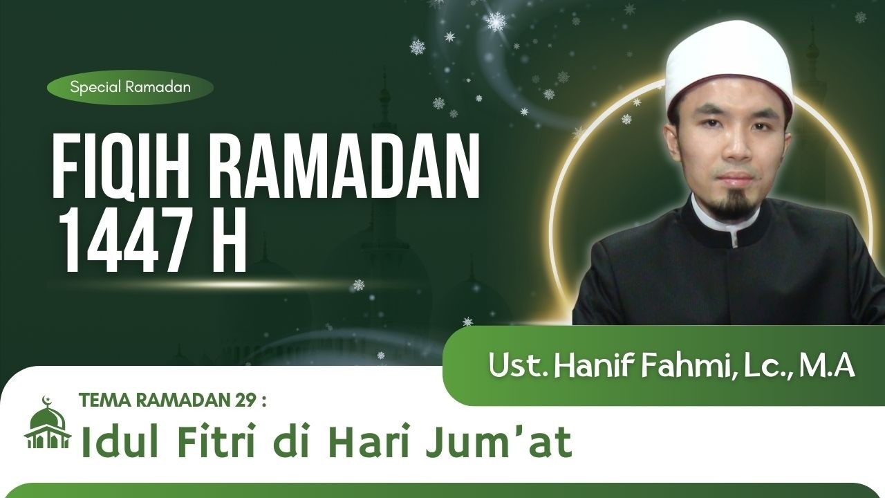 FIQIH RAMADAN EPS 29 : Idul FItri di Hari Jum'at