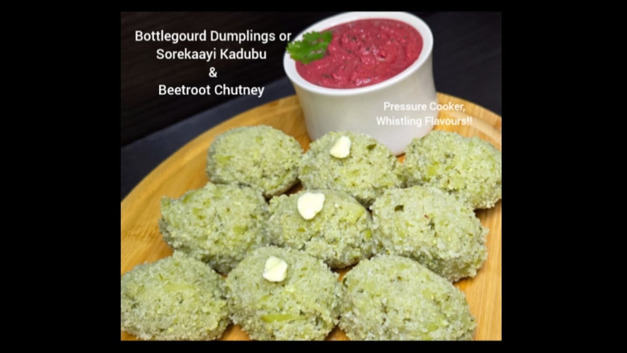 Bottlegourd Dumplings or Sorekaayi Kadubu and Beetroot chutney!!