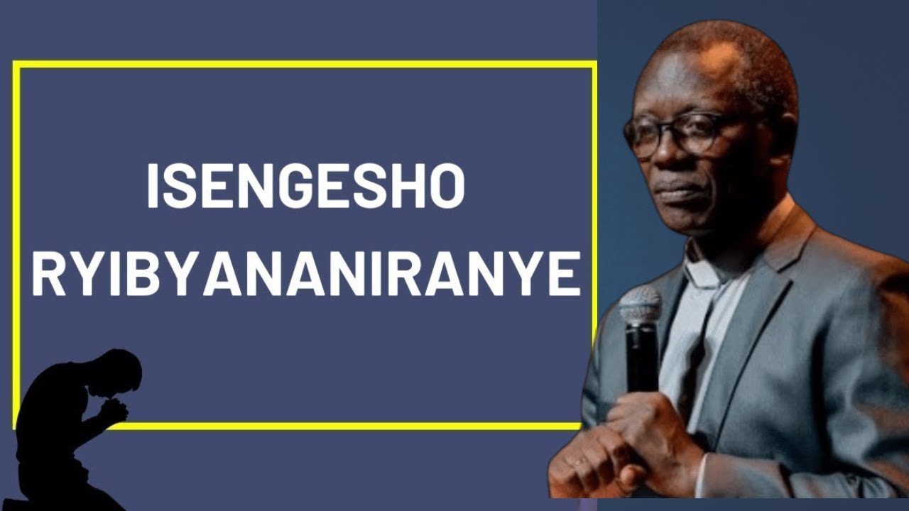 =MBERE YO KURYAMA IGA GUSENGA ISENGESHO RIGUSUBIRIZA AMASEZERANO NIMIBEREHO --PST ANTOINE RUTAYISIRE