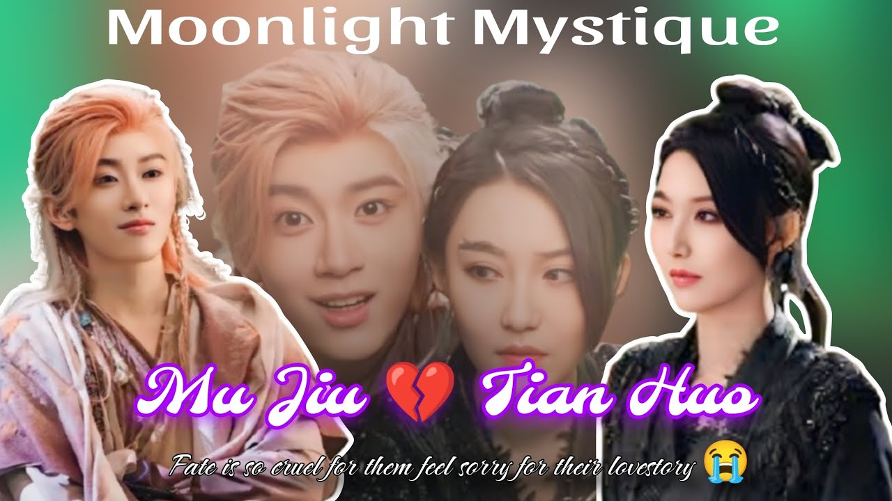 Tian Huo Mu Jiu Lovestory | Moonlight Mystique