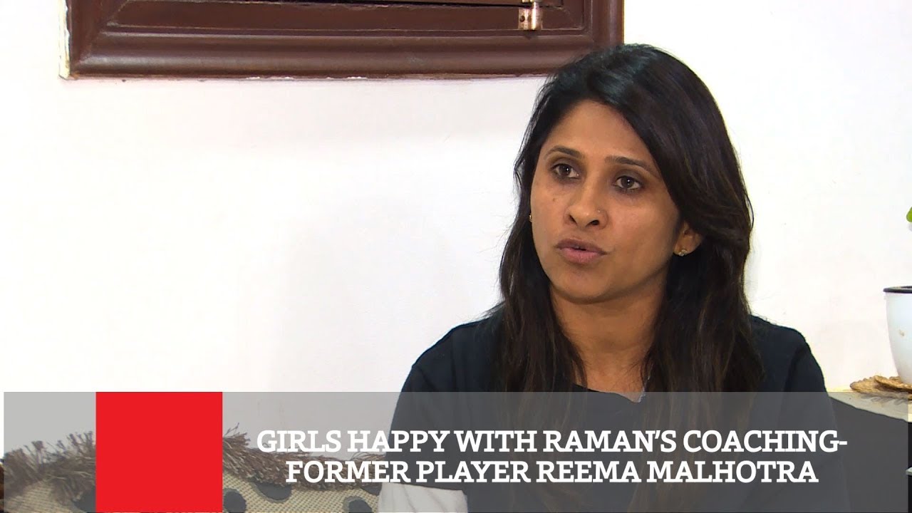 Girls Happy With Raman’s Coaching  Former Player Reema Malhotra | Cricket Updates