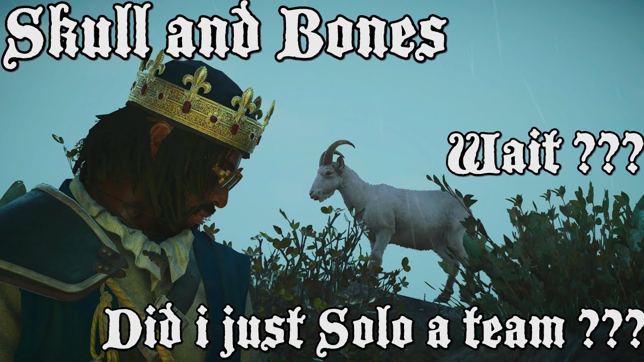 Skull and Bones: Did I Just Solo a team