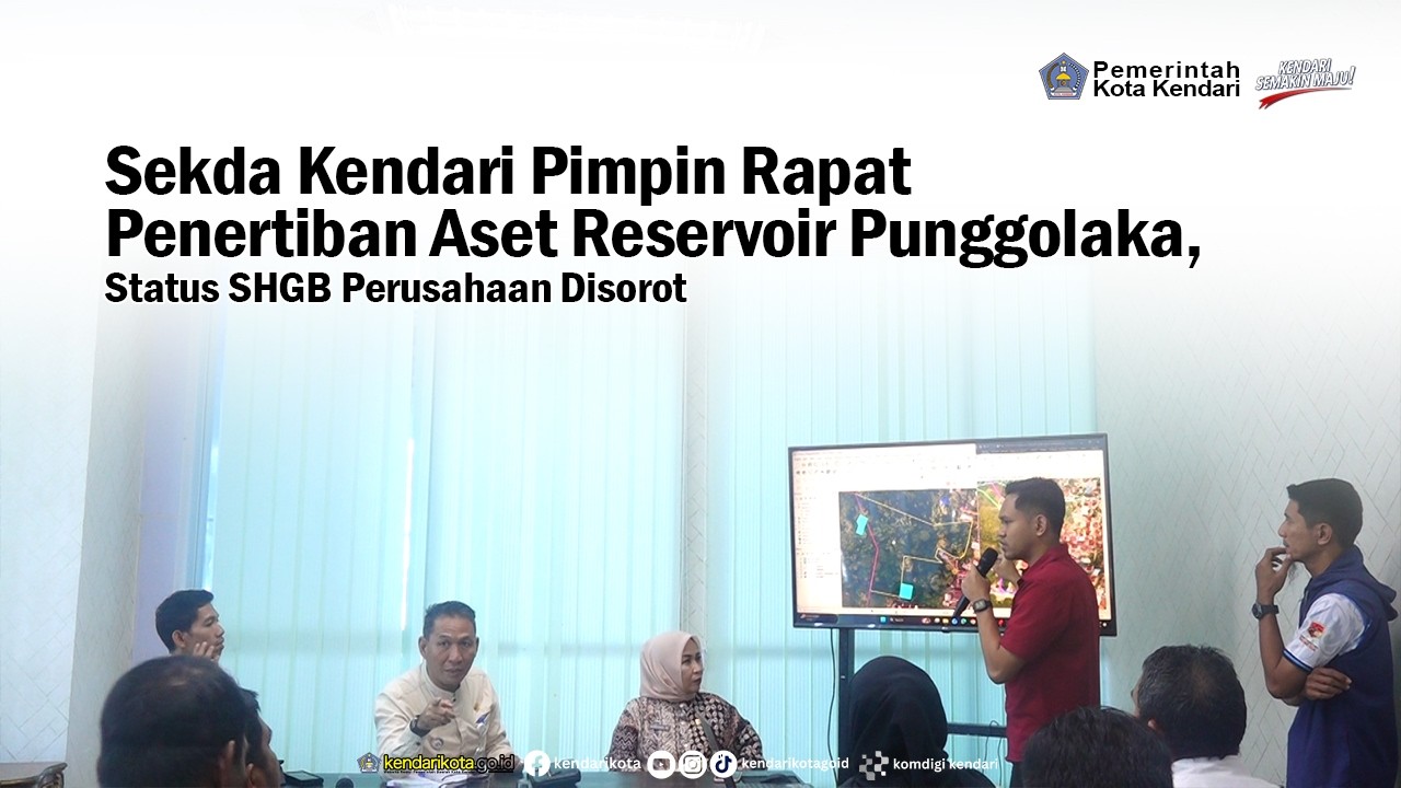 Sekda Kendari Pimpin Rapat Penertiban Aset Reservoir Punggolaka, Status Shgb Perusahaan Disorot