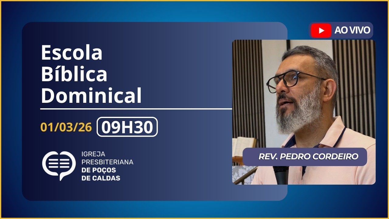 Escola Bíblica Dominical | Rev. Pedro Cordeiro | EBD IPPC