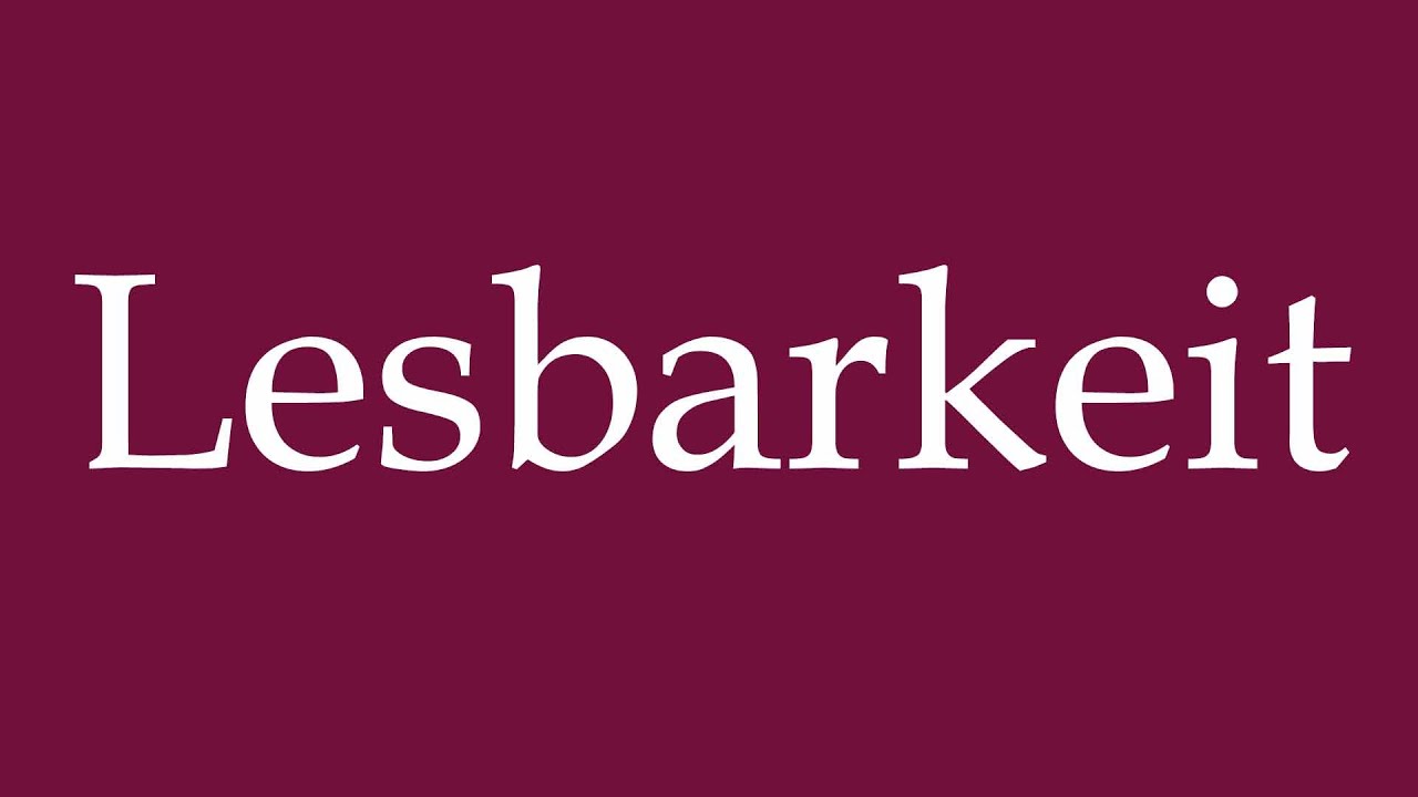 How to Pronounce ''Lesbarkeit'' (Readability) Correctly in German