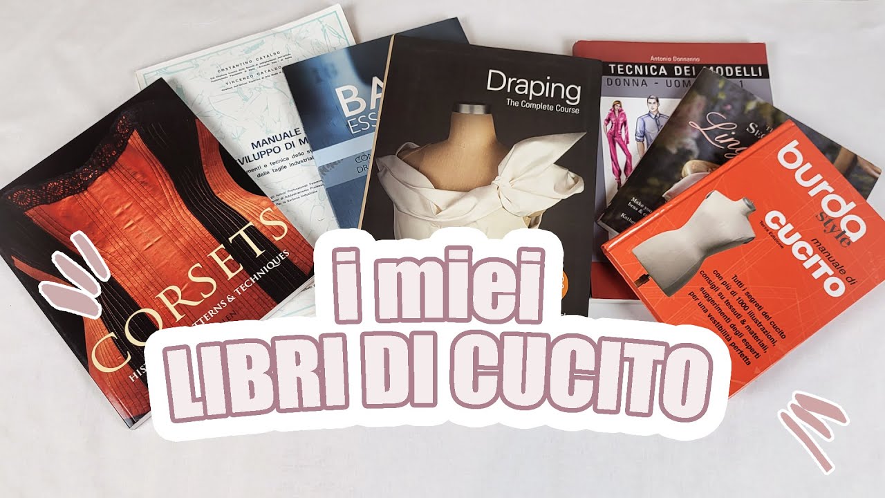 I 7 MIGLIORI LIBRI DI CUCITO E MODELLISTICA che dovresti avere | Sara Armellin