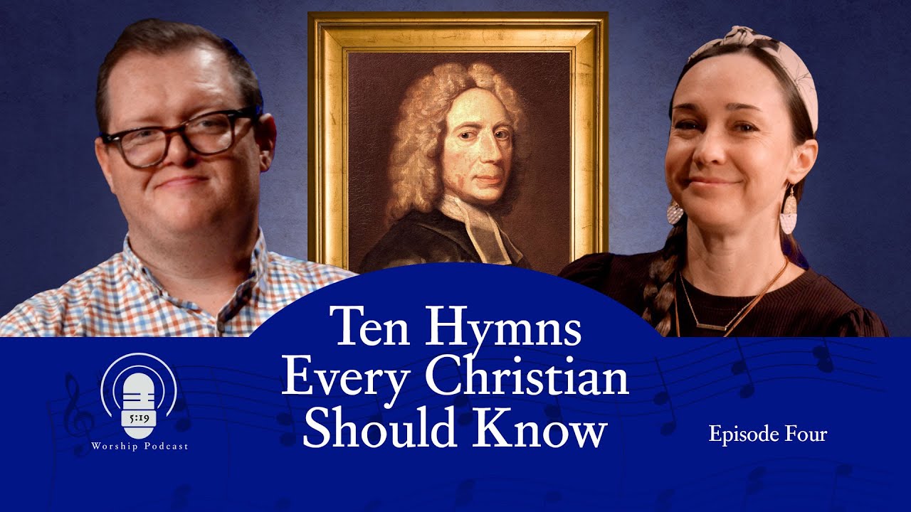 10 Hymns Every Christian Should Know | Episode Four: When I Survey The Wondrous Cross