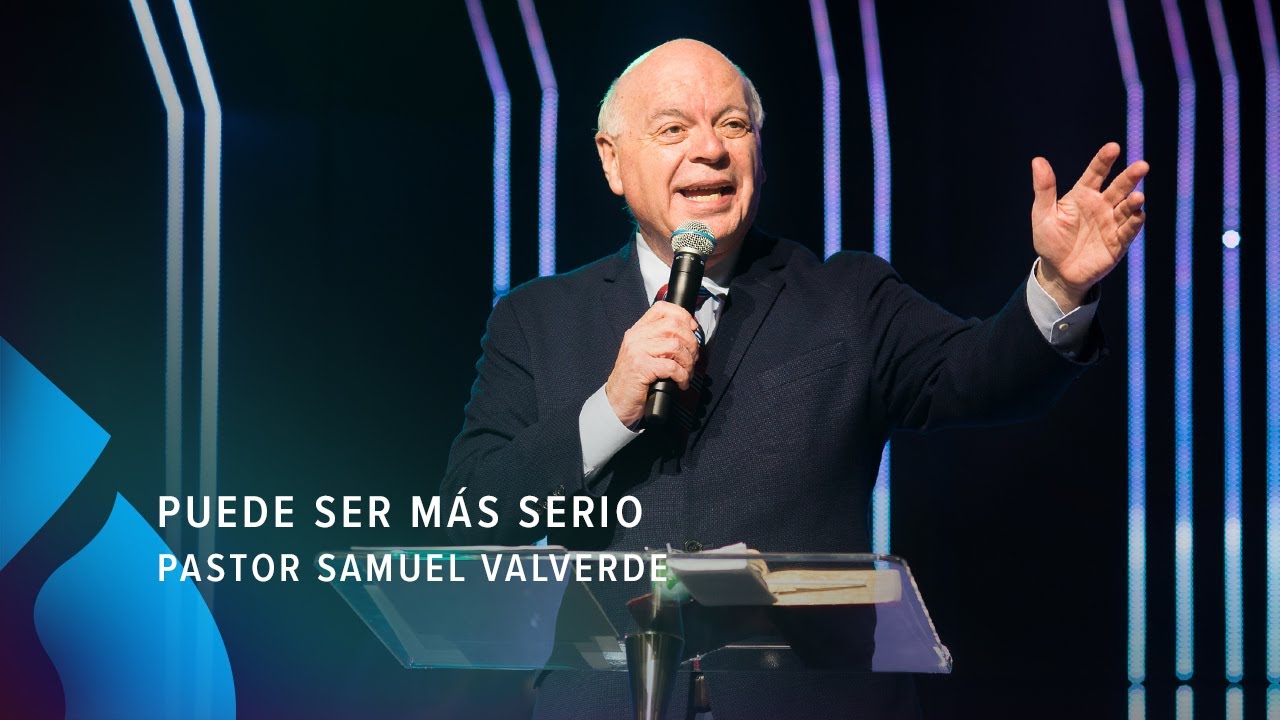 Puede ser más serio - Pastor Samuel Valverde