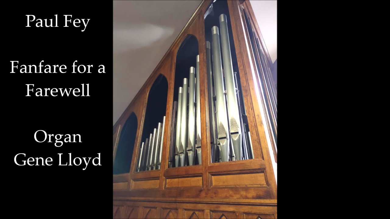 Fanfare for a Farewell - Paul Fey - Organ - Gene Lloyd