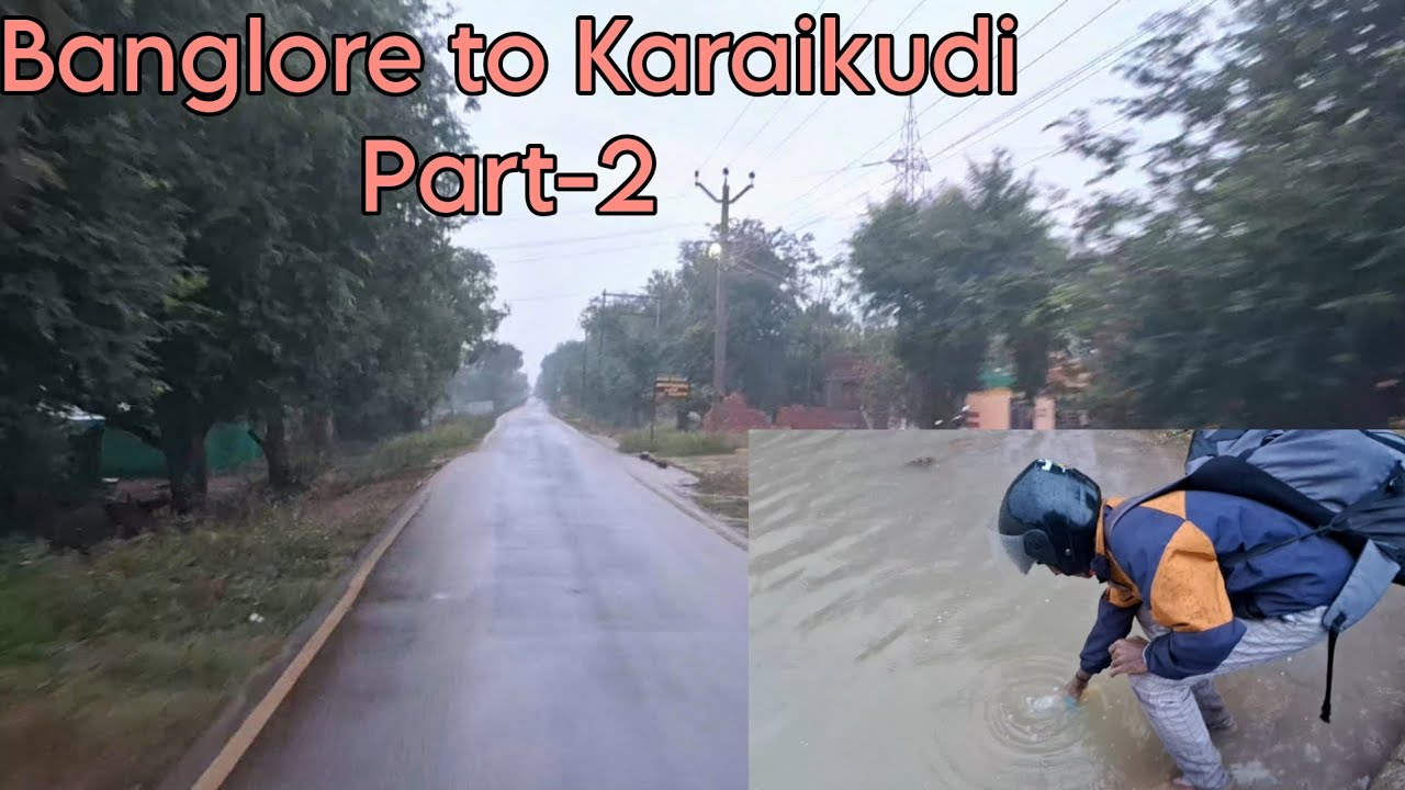 BANGLORE to KARAIKUDI Part-2 #tamil #nmcranjith 