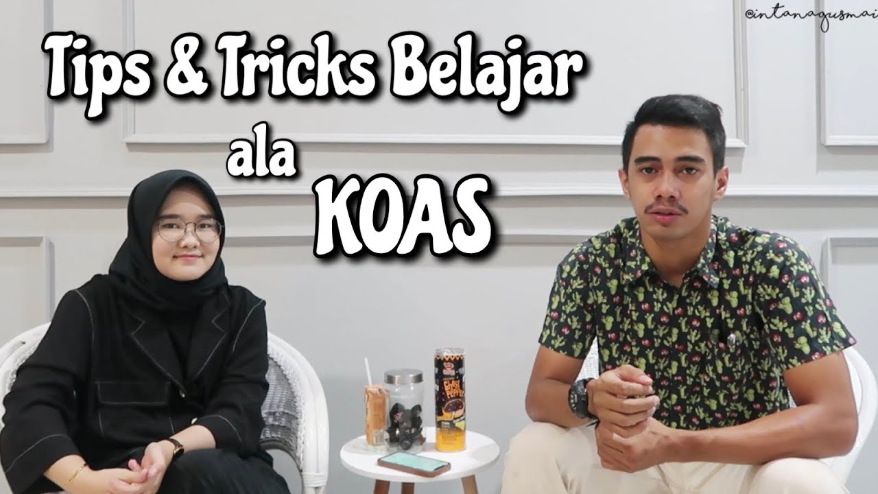 TIPS & TRICKS BELAJAR ALA KOAS | Bincang-bincang Anak Kedokteran