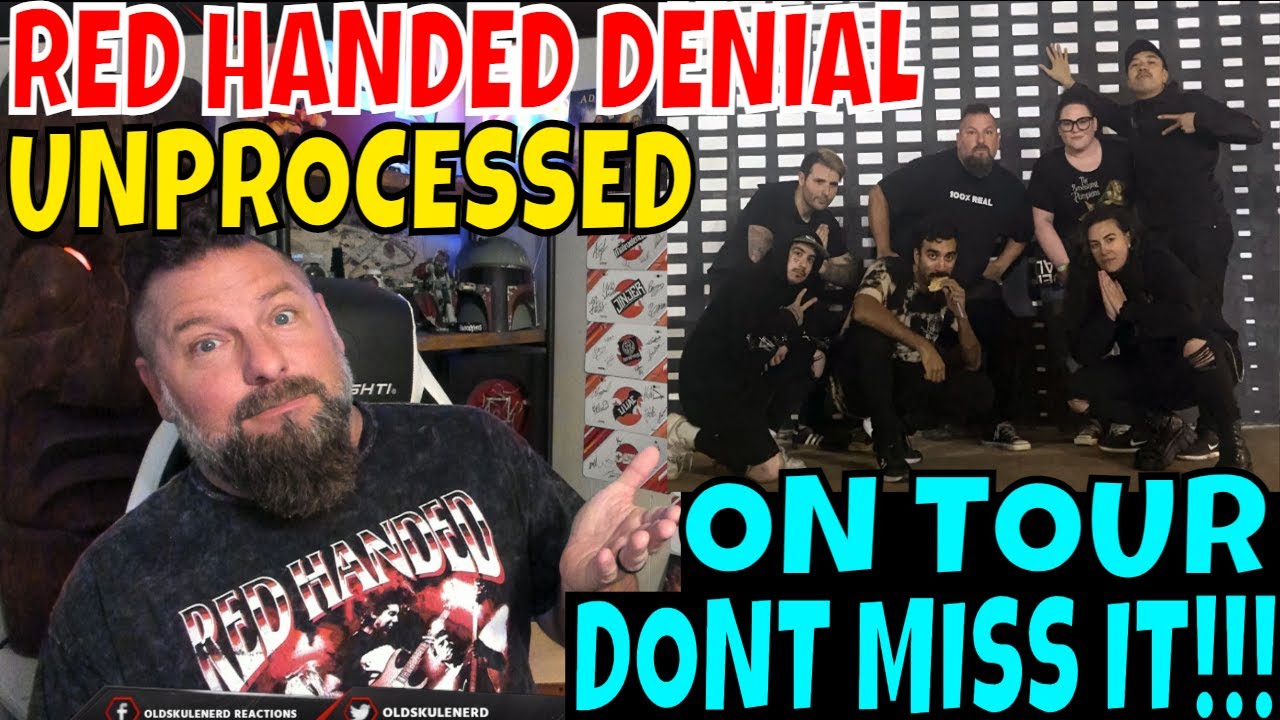 YOU NEED TO SEE UNPROCESSED AND RED HANDED DENIAL!!! ON TOUR NOW!!!