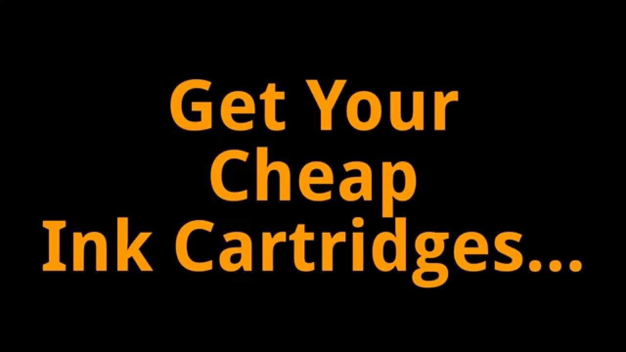 Cheap Ink Cartridges - Get Your Ink Cartridges Cheap Here!