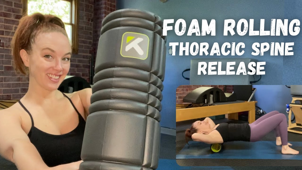 Foam Roller Exercises for Thoracic Spine