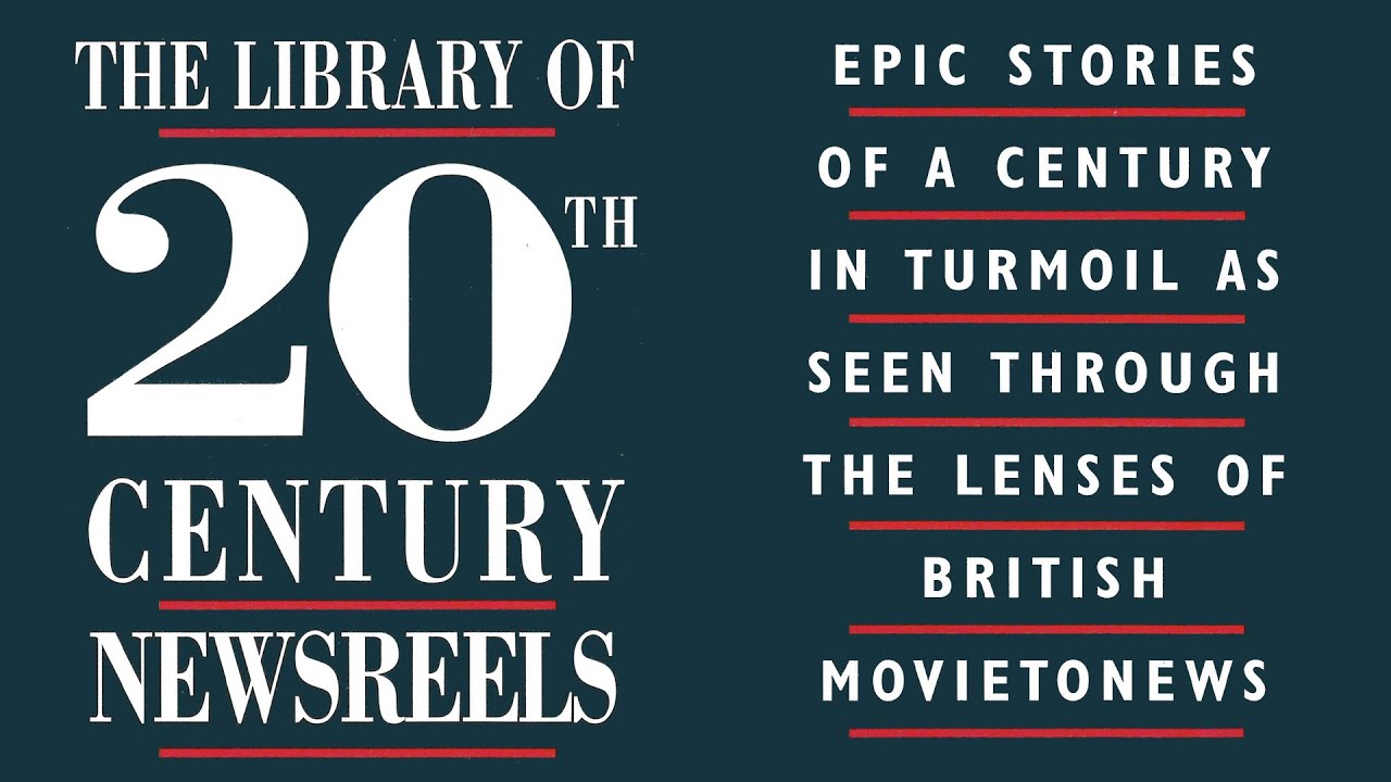 20th Century Newsreels | British Movietone News (Part 1 of 2)