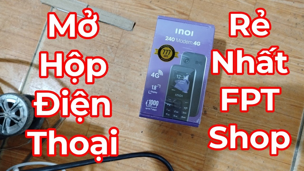 Mở Hộp Điện Thoại INOI 240 Modern 4G Rẻ Nhất Tại FPT Shop