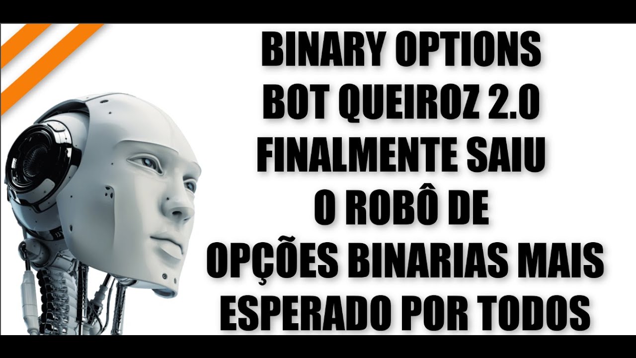 BINARY OPTIONS BOT QUEIROZ 2.0 FINALMENTE SAIU O ROB&Ocirc; DE OP&Ccedil;&Otilde;ES BINARIAS MAIS ESPERADO POR TODOS