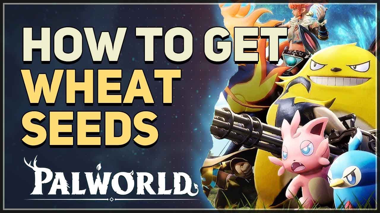 How to get Wheat Seeds Palworld