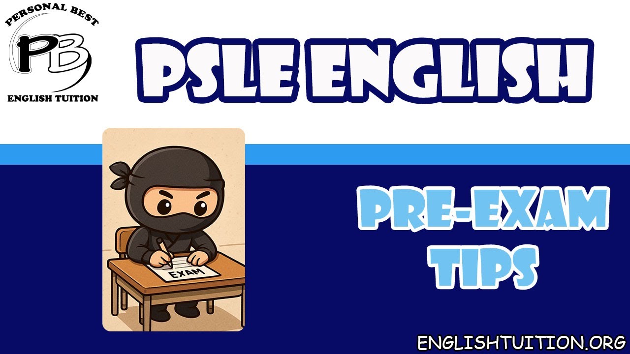 PSLE English pre-examination Tips