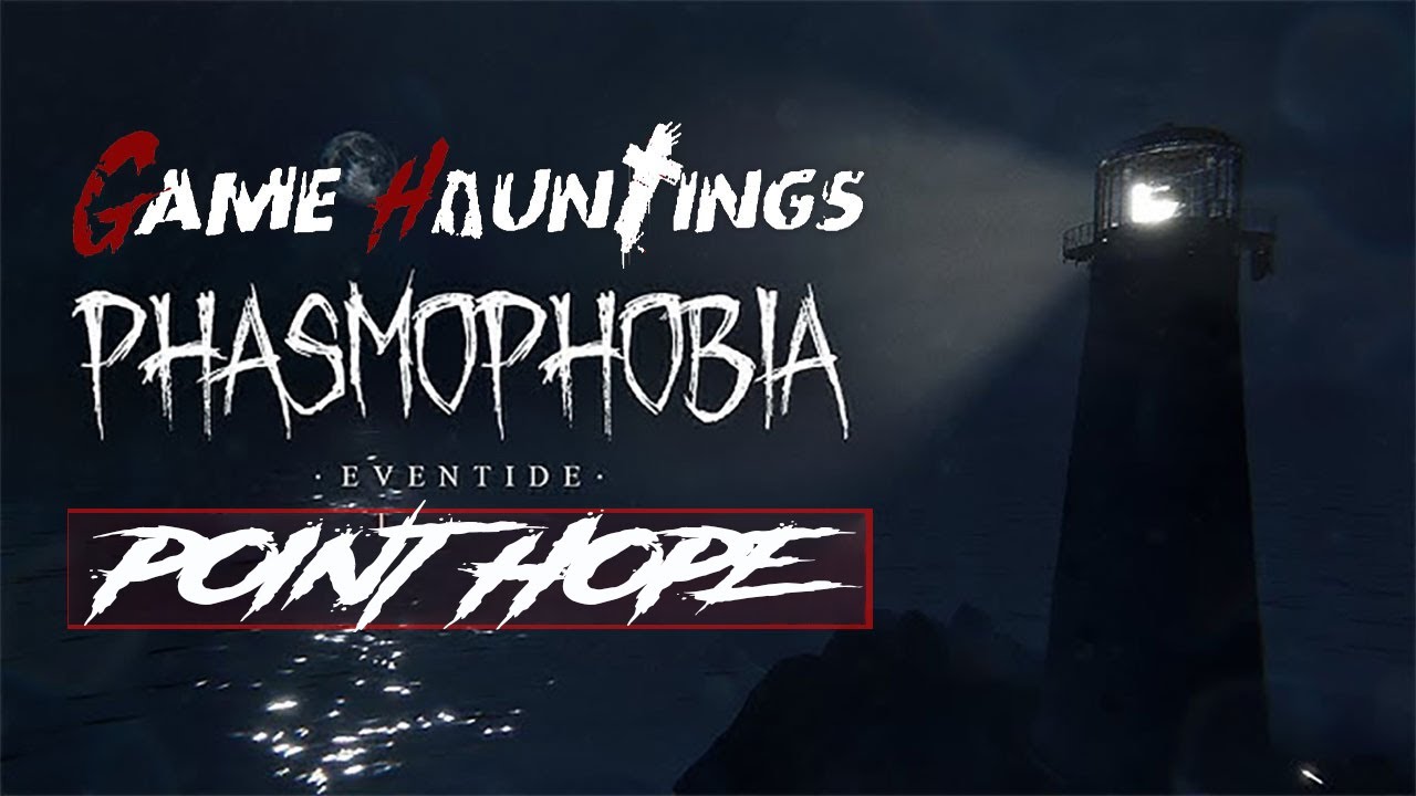 Phasmophobia Eventide Major Update | Point Hope New map