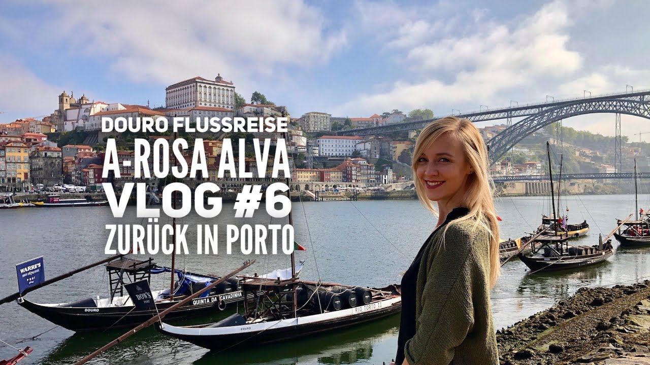 Douro Kreuzfahrt mit A-Rosa - Vlog #6: Wunderschönes Porto