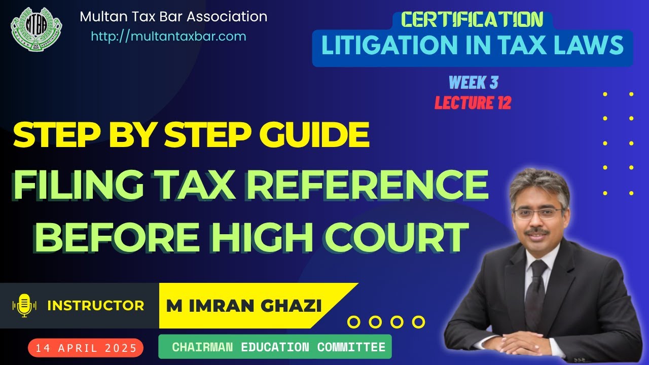 Filing Tax Reference Before High Court: Step-by-Step Guide - Lecture by Muhammad Imran Ghazi