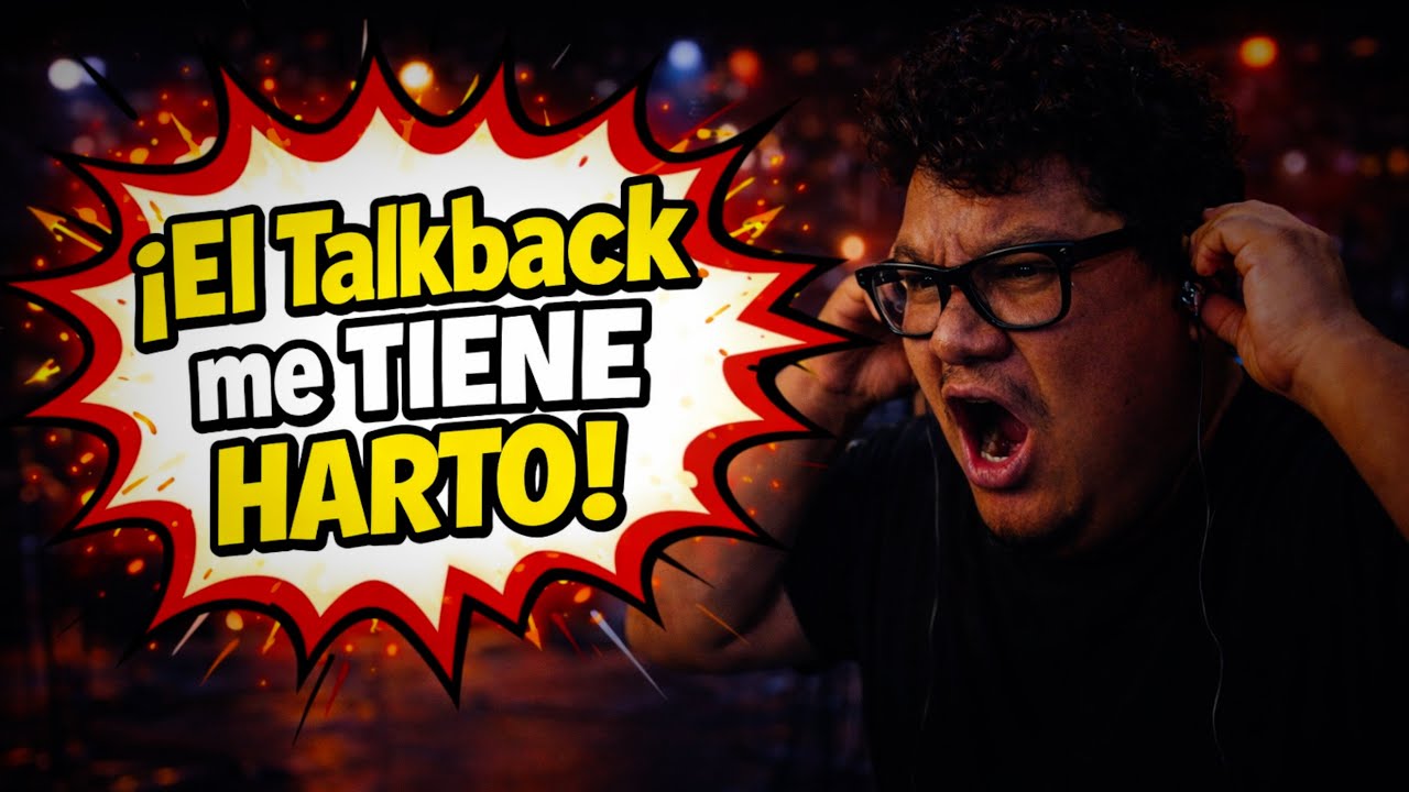 EL TALKBACK ME TIENE HARTO🎤🤬