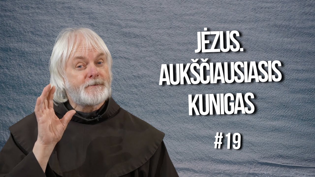 #19 Jėzus. Aukščiausiasis Kunigas