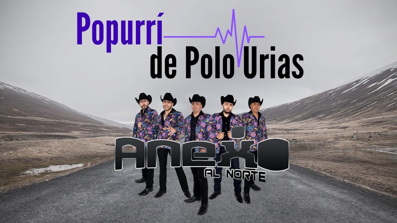 Popurrí de Polo Urias - Anexo al Norte