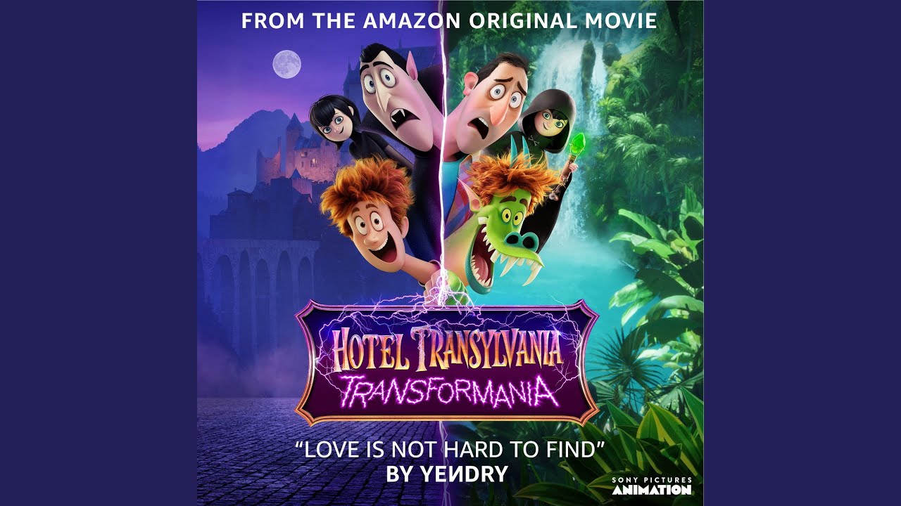 Love Is Not Hard To Find (from the Amazon Original Movie Hotel Transylvania: Transformania)