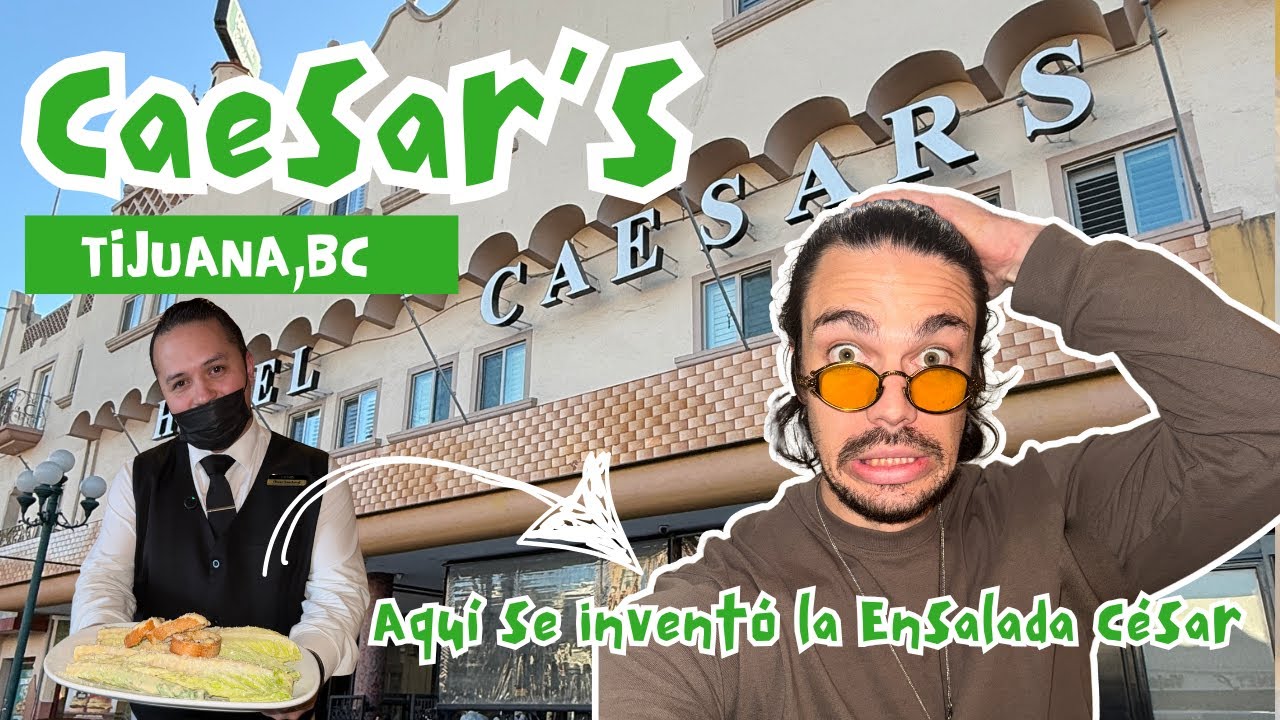 Aquí se inventó la Ensalada César 🥗 🇲🇽