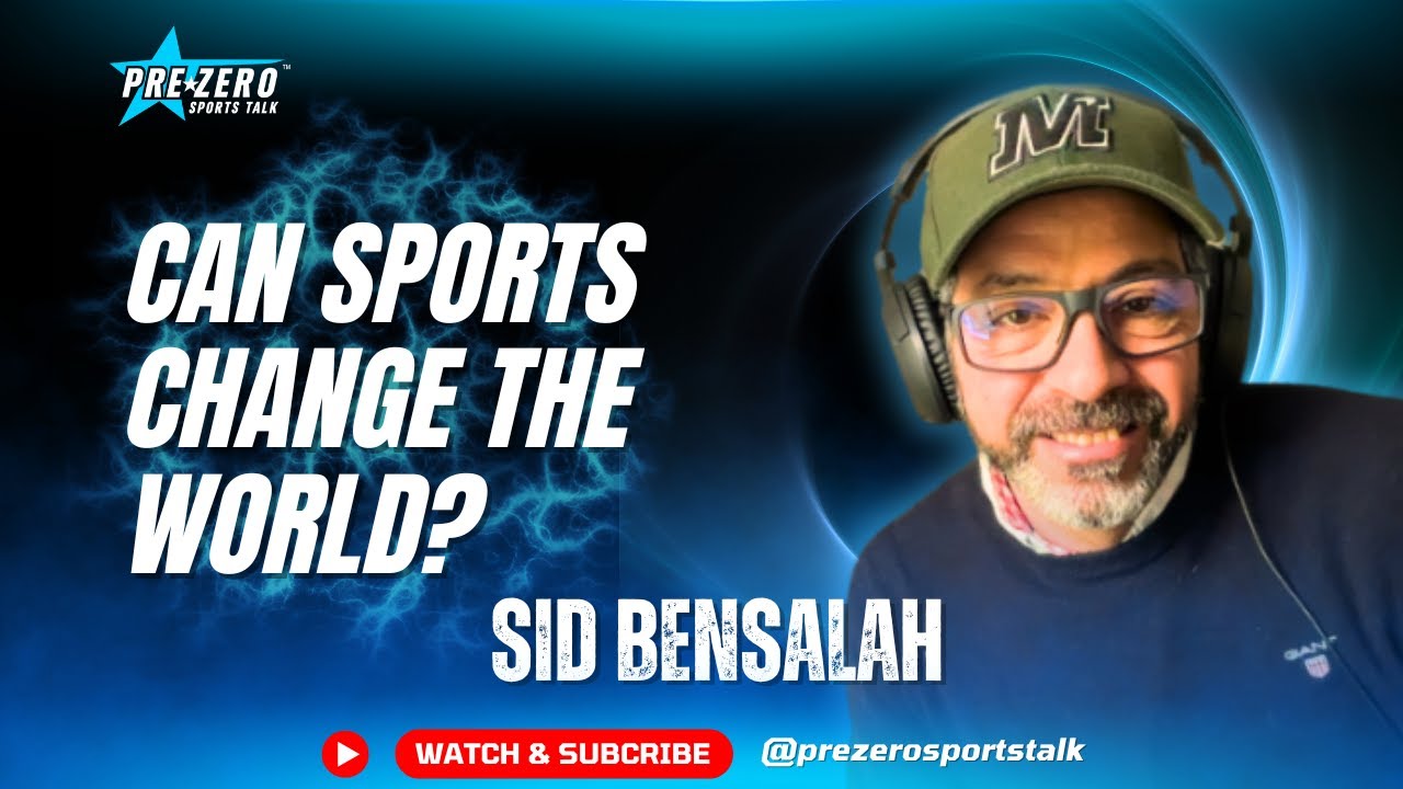Can Sports Change the World? | Pre-Zero Sports Talk with Sid Bensalah