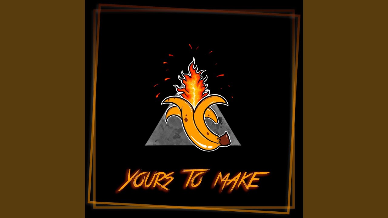 Yours To Make