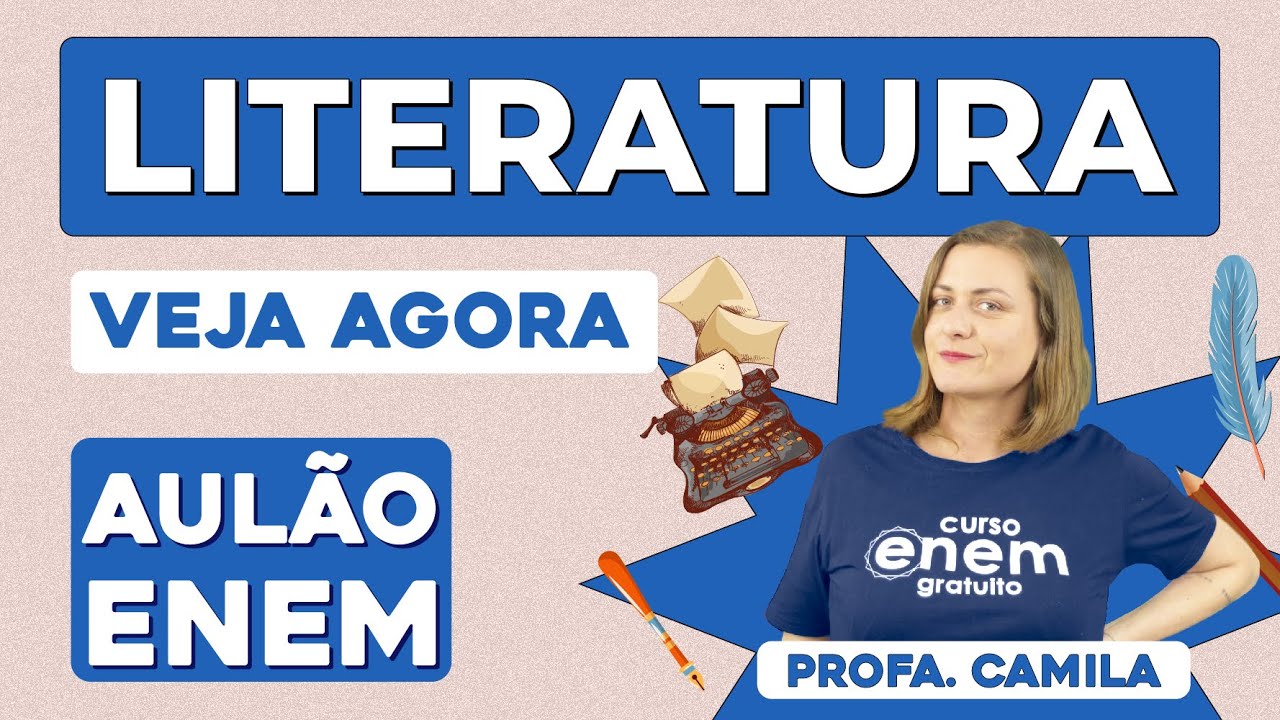 AULÃO DE LITERATURA PARA O ENEM: principais movimentos e autores | Aulão Enem| Profa. Camila