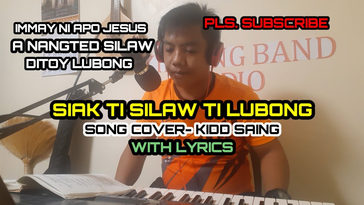 SIAK TI SILAW TI LUBONG- kidd saing song cover- ilokano mass song