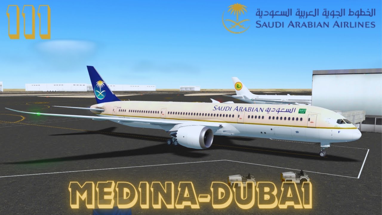 RFS - Real Flight Simulator | Saudi arabian - B787 | Medina - Dubai | Real Route | Trip Report |
