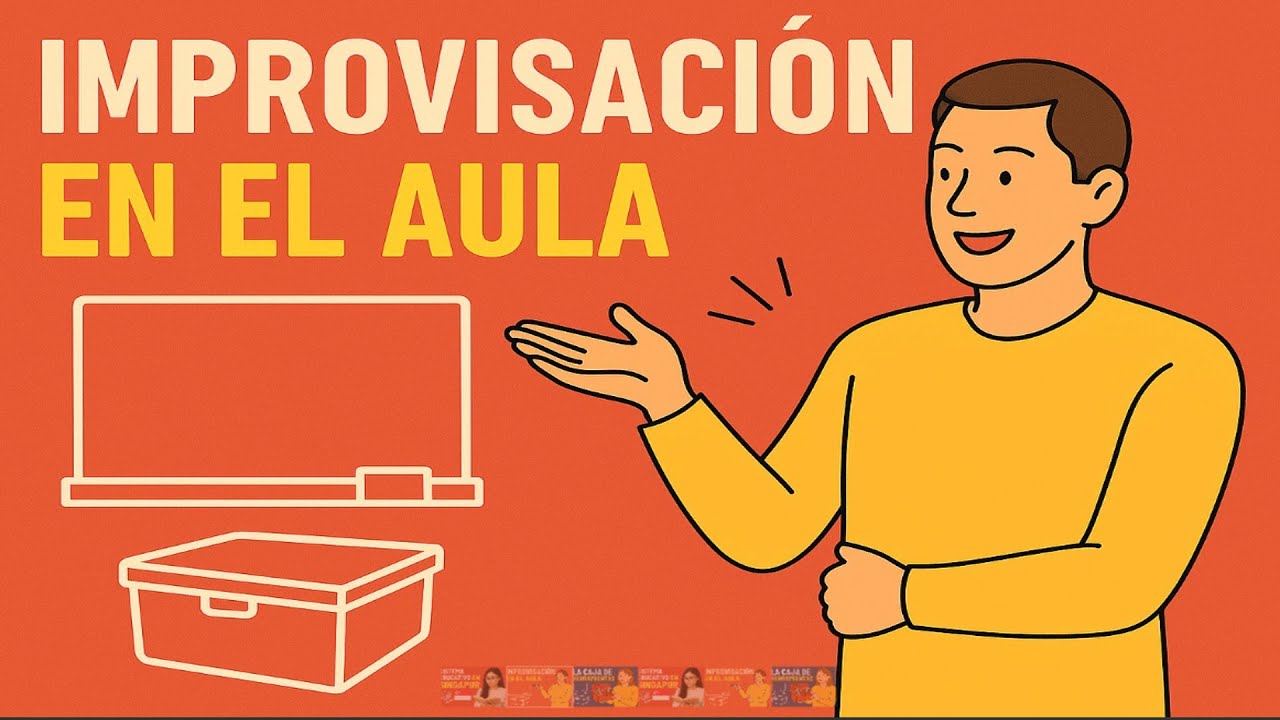 Estrategias y Beneficios de la Improvisación en el aula.