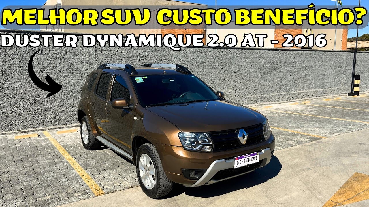 RENAULT DUSTER 2.0 DYNAMIQUE AUTOMÁTICA 2016 - A MELHOR SUV CUSTO BENEFÍCIO? - O PRIMO ERIC