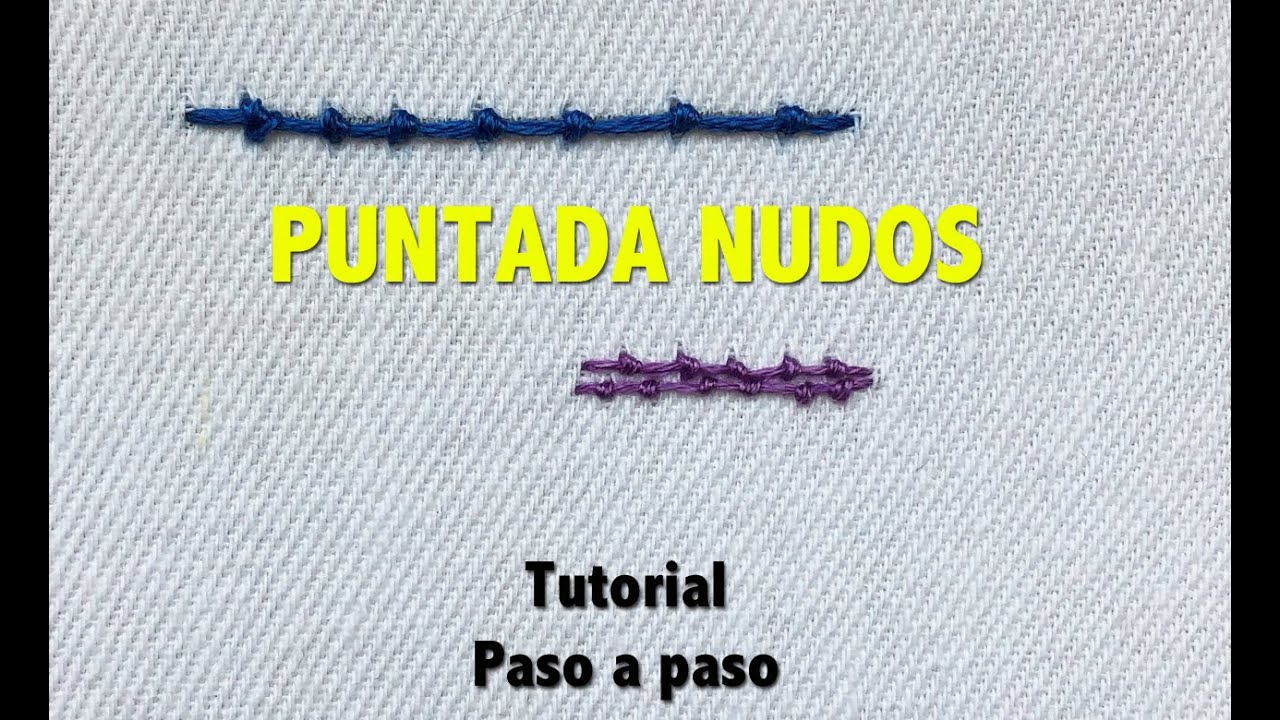 PUNTADA NUDOS- TUTORIAL-PASO A PASO