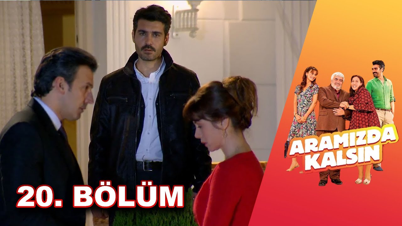 Aramızda Kalsın - 20. Bölüm HD